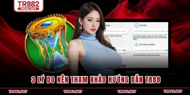 3 lý do nên tham khảo hướng dẫn TR88