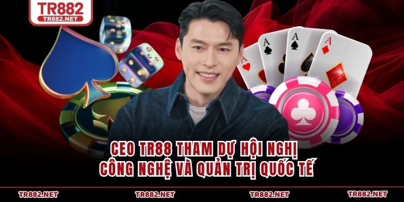CEO TR88 tham dự hội nghị công nghệ và quản trị quốc tế