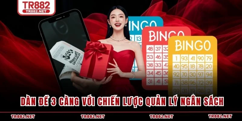 Dàn đề 3 càng với chiến lược quản lý ngân sách