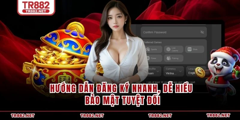 Hướng dẫn đăng ký nhanh, dễ hiểu, bảo mật tuyệt đối