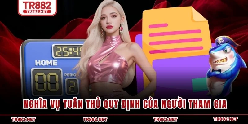 Nghĩa vụ tuân thủ quy định của người tham gia