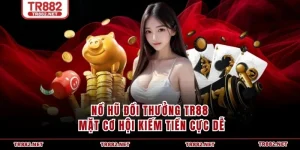 Nổ Hũ Đổi Thưởng