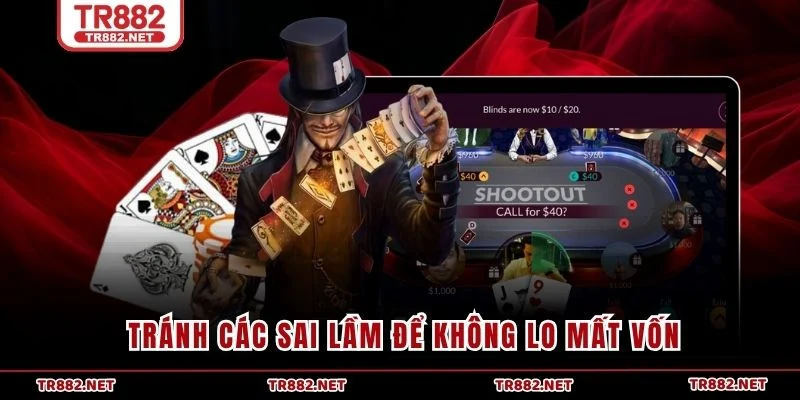 Tránh các sai lầm để không lo mất vốn