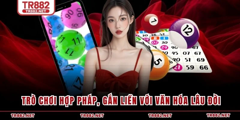  Trò chơi hợp pháp, gắn liền với văn hóa lâu đời