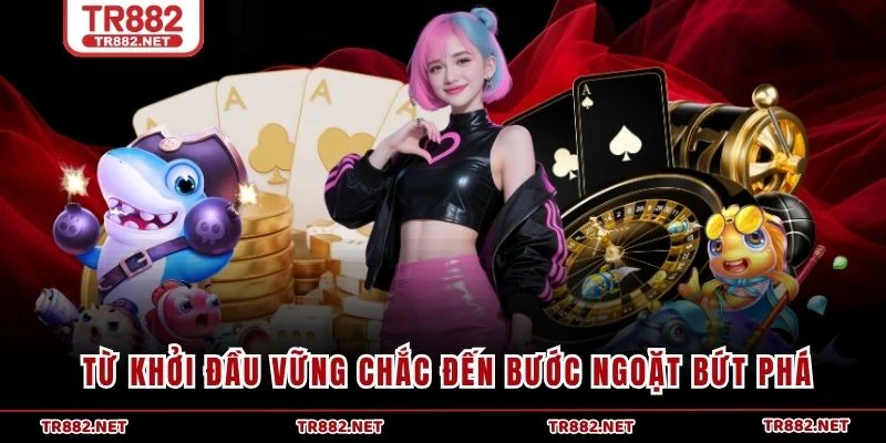 Từ khởi đầu vững chắc đến bước ngoặt bứt phá