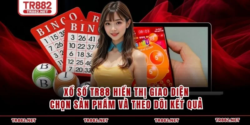 Xổ Số TR88 hiển thị giao diện chọn sản phẩm và theo dõi kết quả