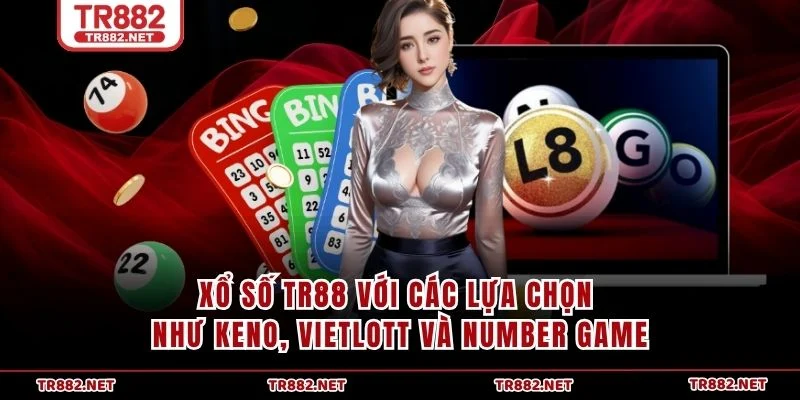 Xổ Số TR88 với các lựa chọn như Keno, Vietlott và Number Game